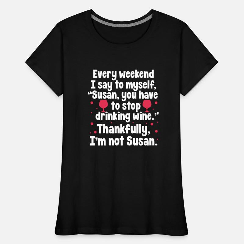 Every Weekend I Say To Myself, Susan You Have To