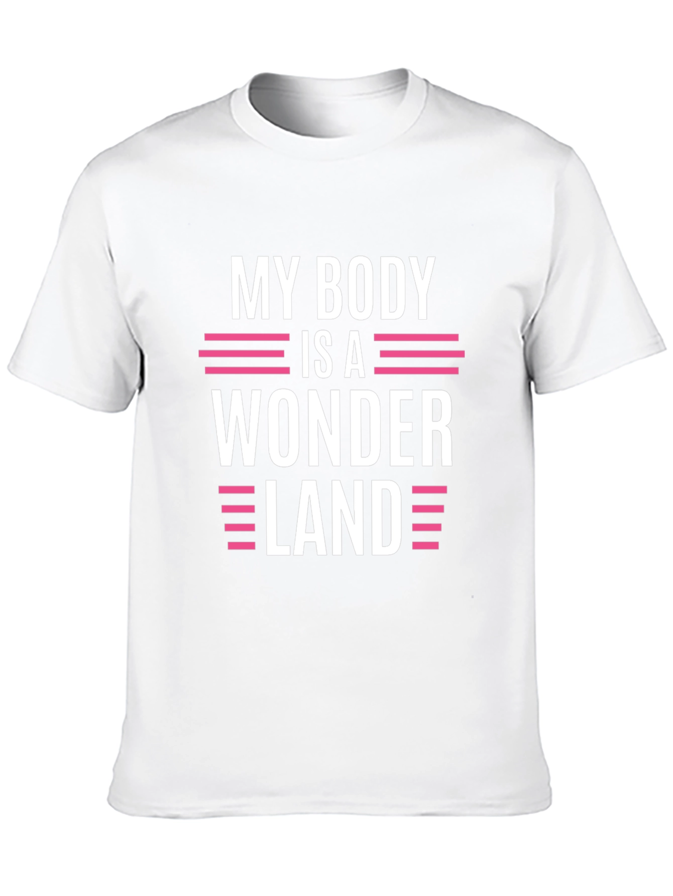 My Body Is A Wonderland Funny Graphic T-Shirt