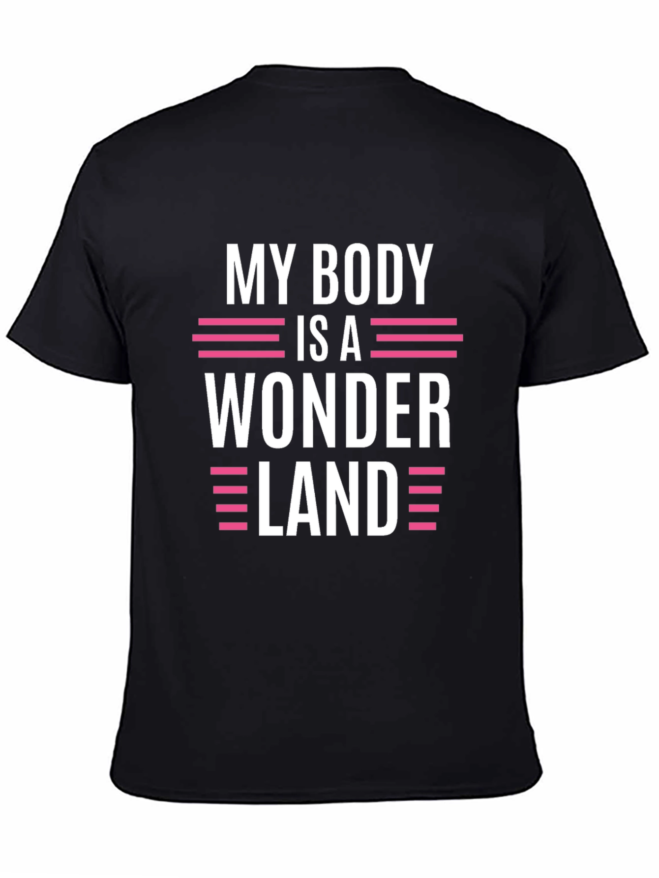 My Body Is A Wonderland Funny Graphic T-Shirt
