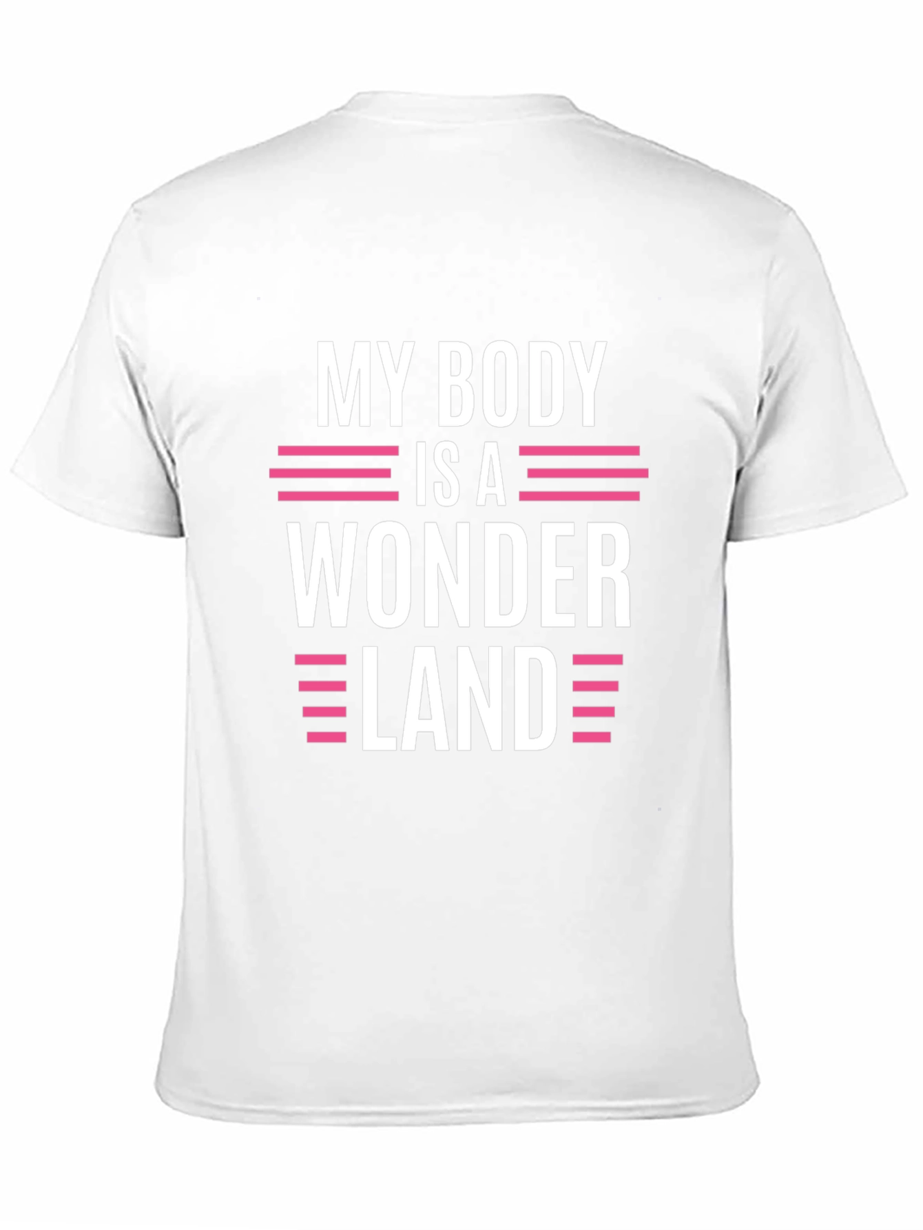 My Body Is A Wonderland Funny Graphic T-Shirt