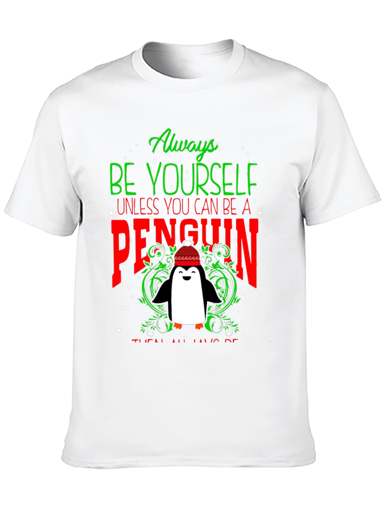 Always Be Yourself Unless Penguin T-Shirt