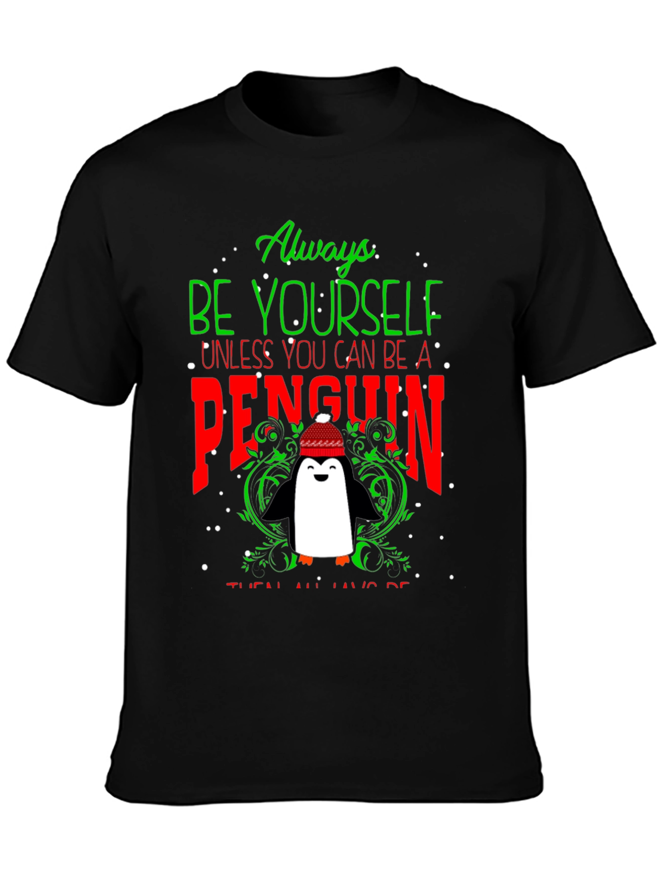 Always Be Yourself Unless Penguin T-Shirt