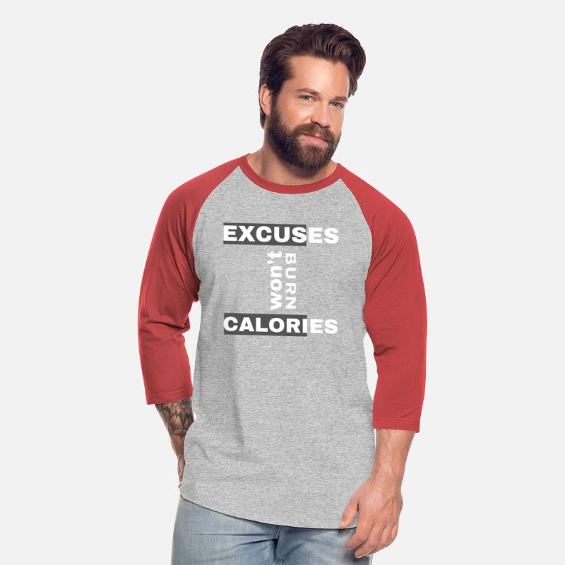 excuses won't burn calories sarcastic funny shirt