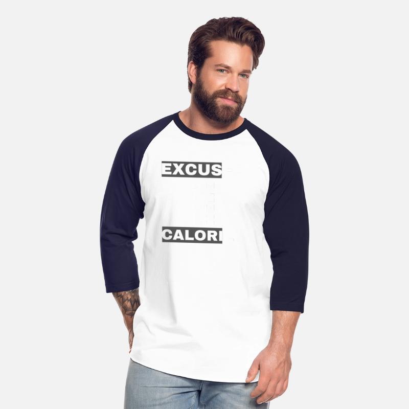 excuses won't burn calories sarcastic funny shirt