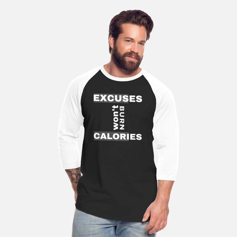excuses won't burn calories sarcastic funny shirt