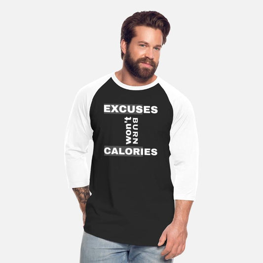 excuses won't burn calories sarcastic funny shirt