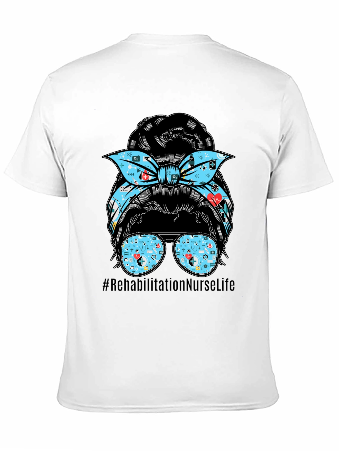 Rehabilitation Nurse Life Messy Bun T-Shirt