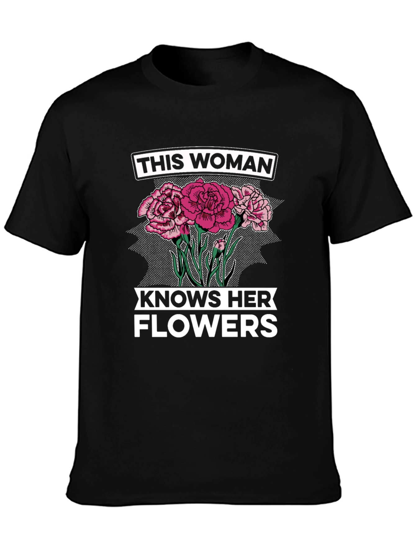 This Woman Knows Her Flowers Graphic T-Shirt