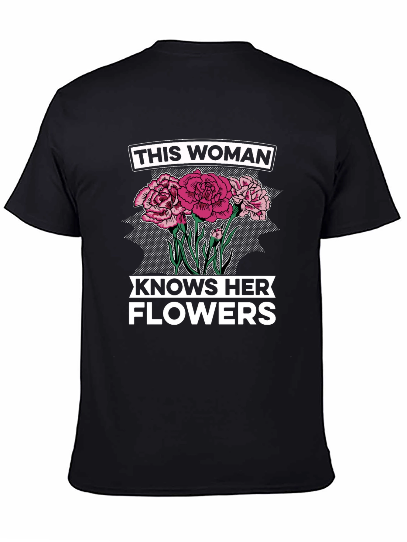 This Woman Knows Her Flowers Graphic T-Shirt