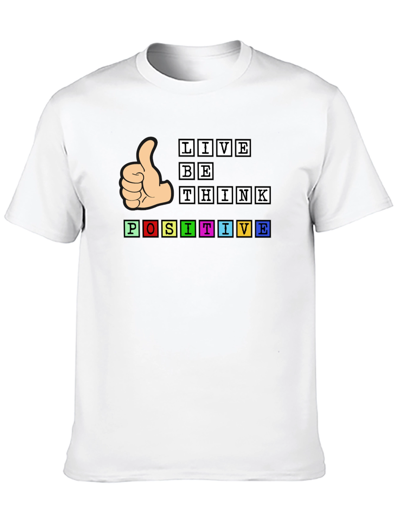 Live Be Think Positive Graphic Tee