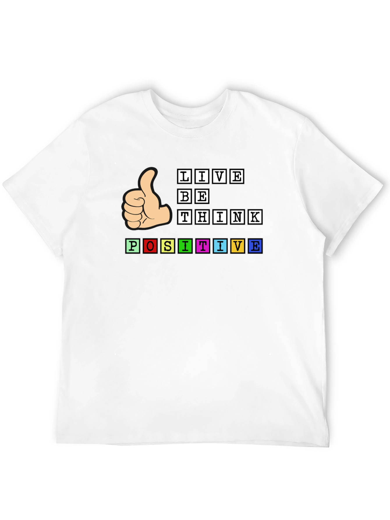 Live Be Think Positive Graphic Tee