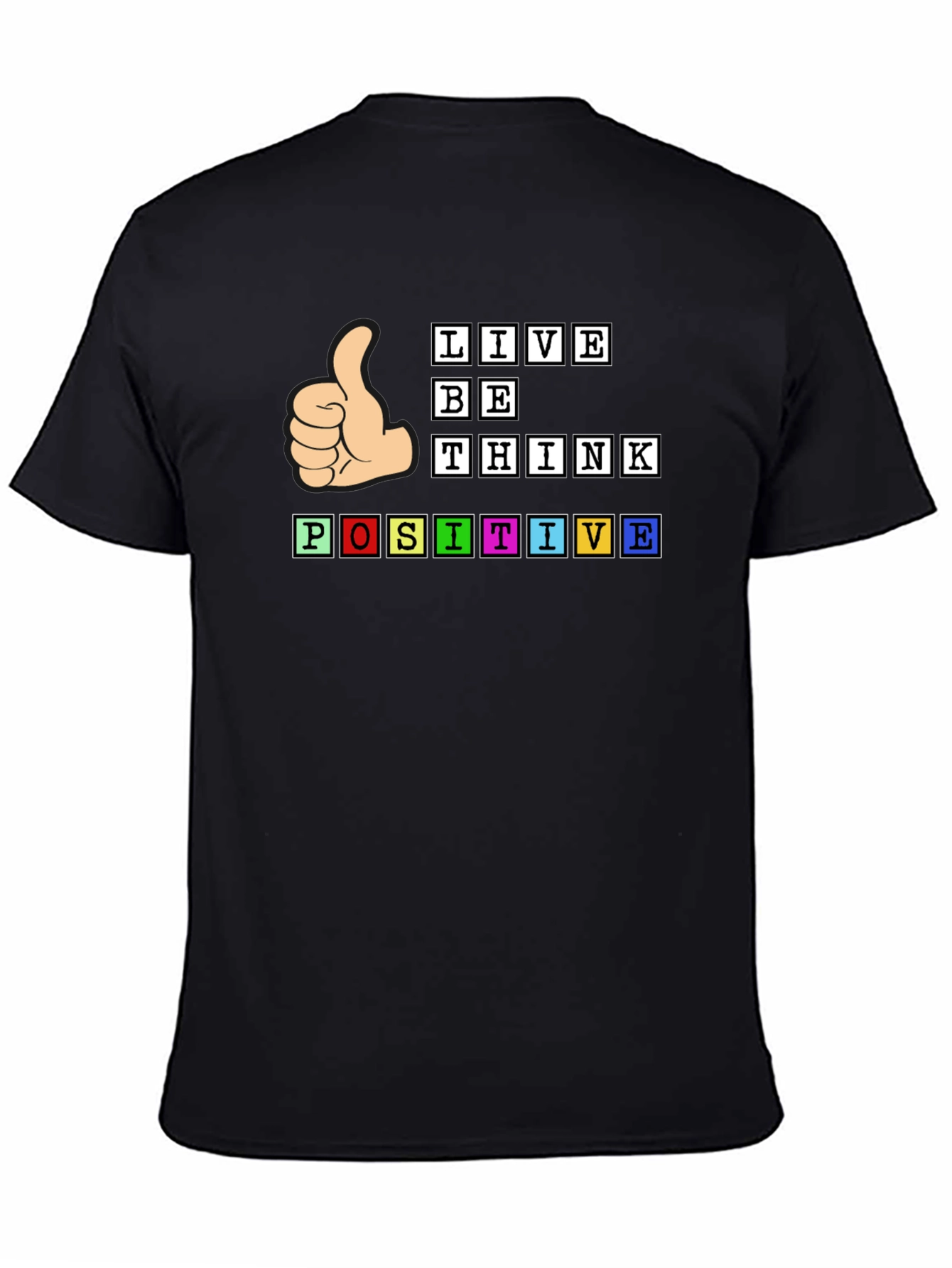 Live Be Think Positive Graphic Tee