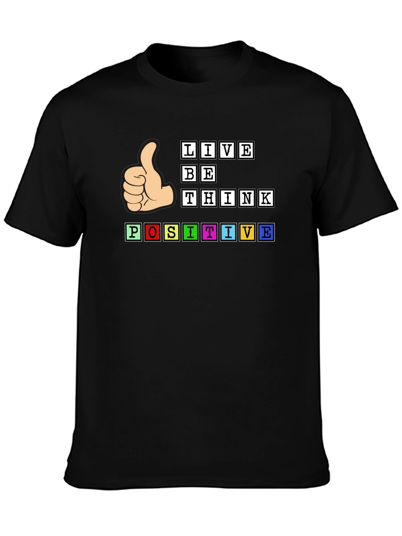 Live Be Think Positive Graphic Tee