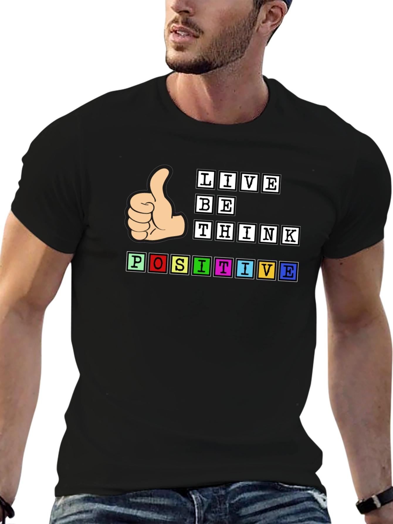 Live Be Think Positive Graphic Tee