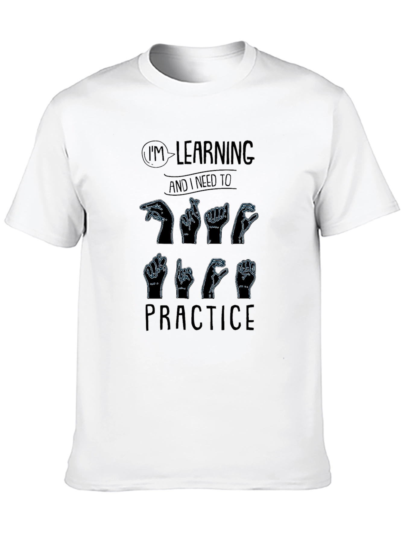Im Learning Sign Language Practice T-Shirt