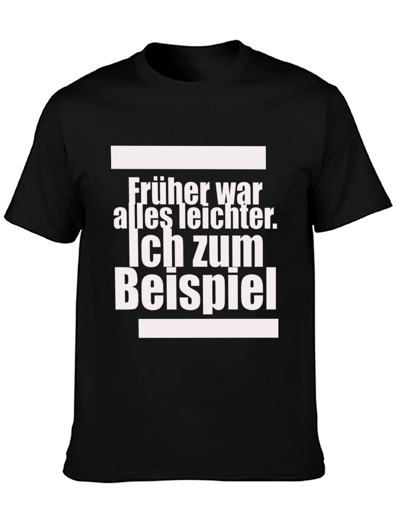 Funny German T-Shirt: Früher War Alles Leichter