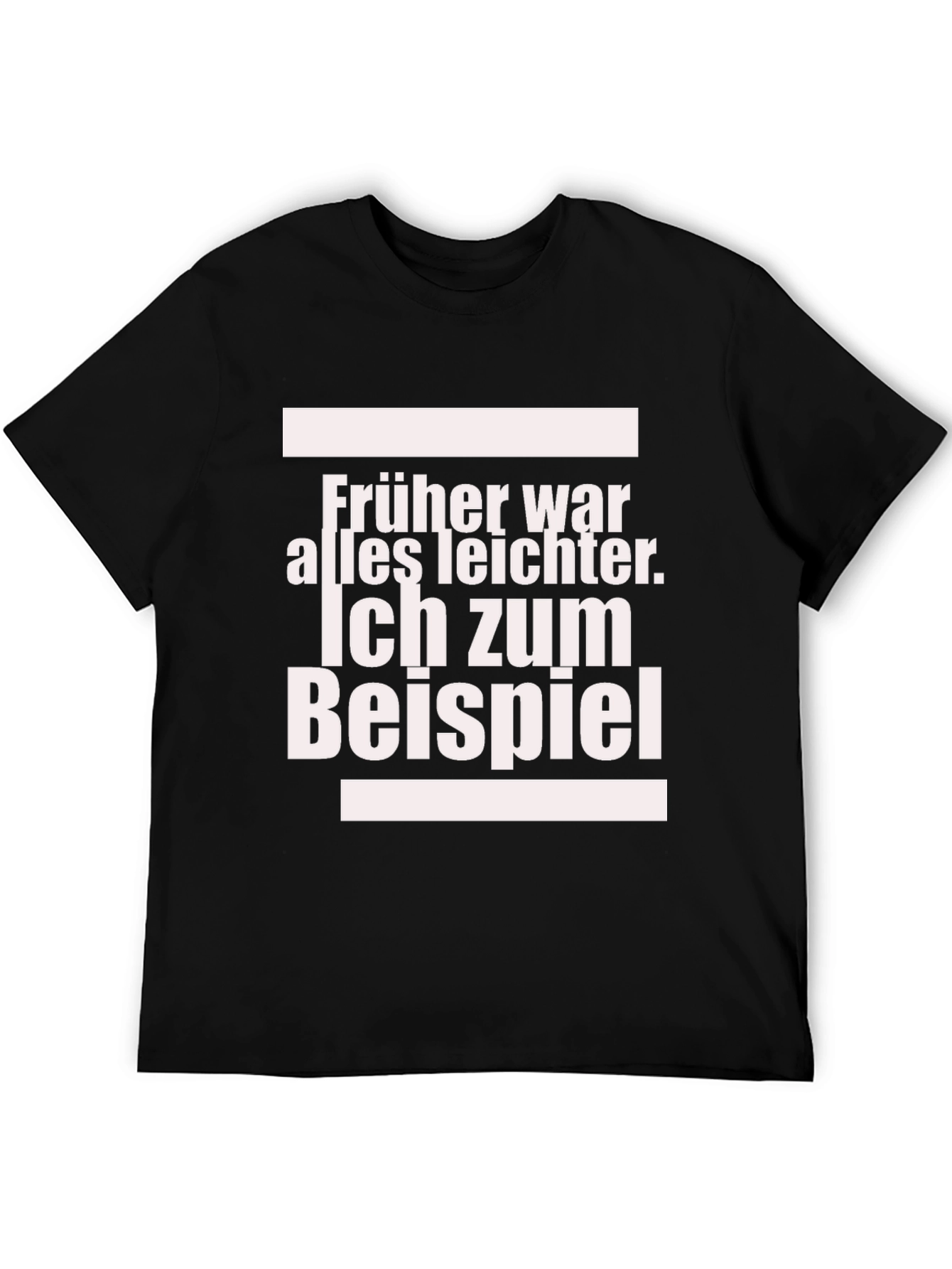 Funny German T-Shirt: Früher War Alles Leichter
