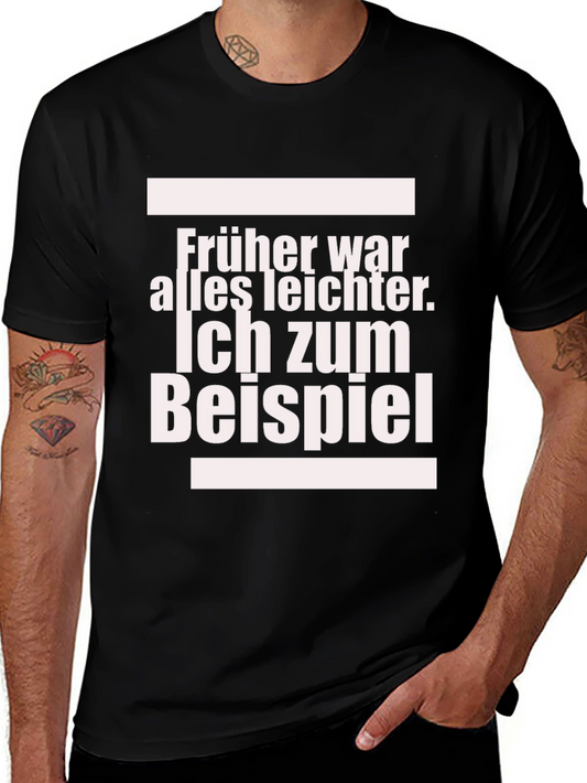 Funny German T-Shirt: Früher War Alles Leichter