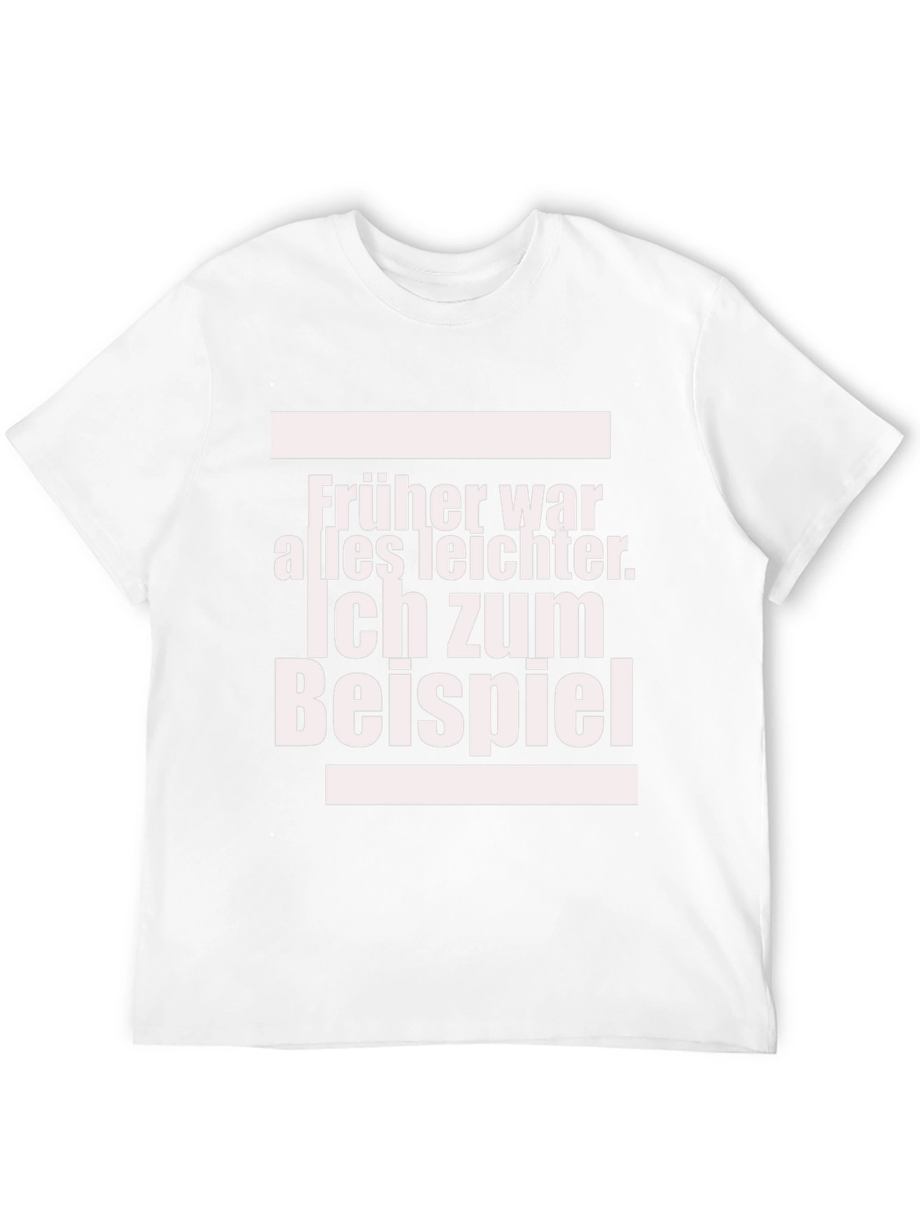 Funny German T-Shirt: Früher War Alles Leichter