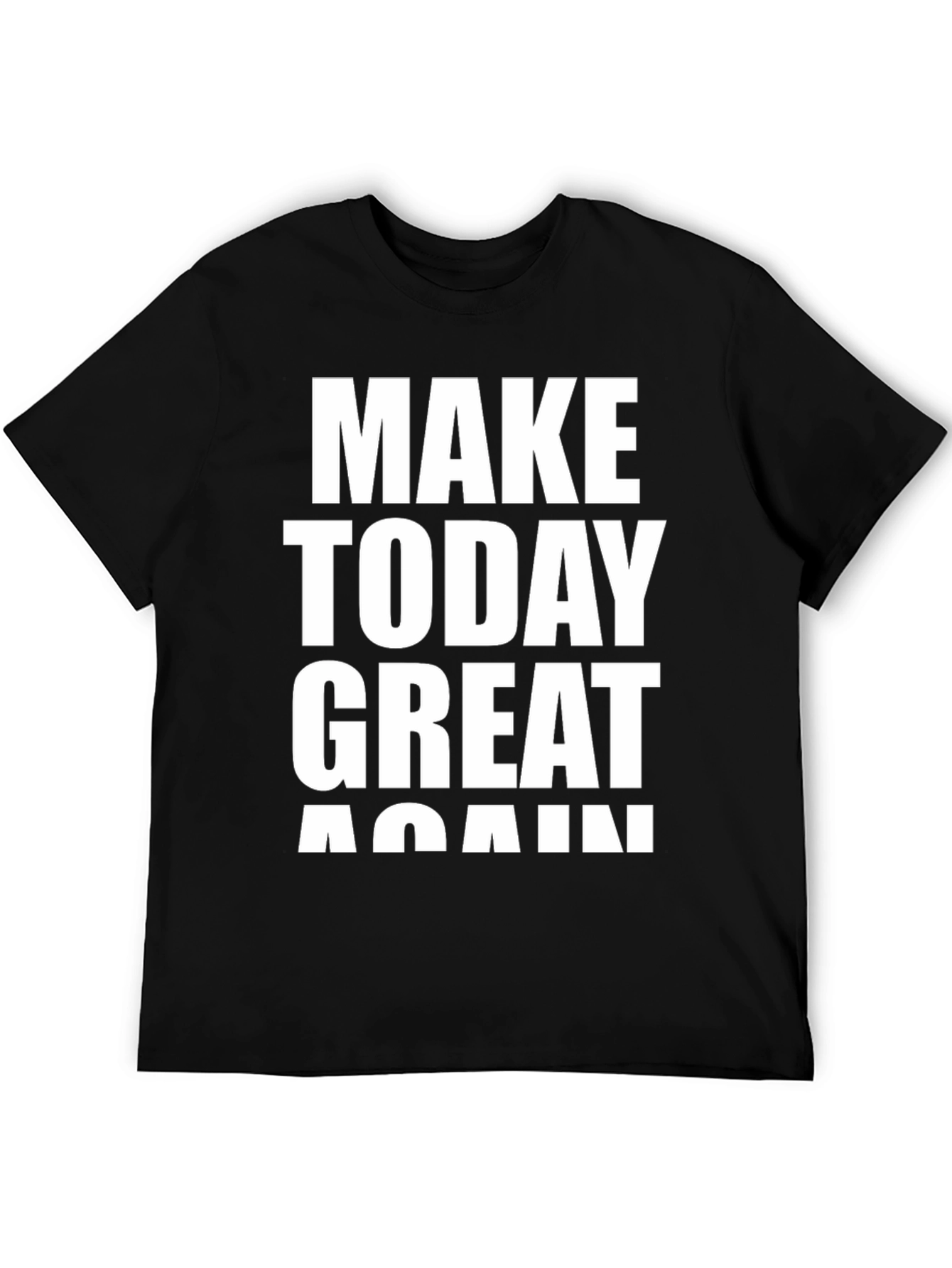 Make Today Great Again Graphic Tee - Black