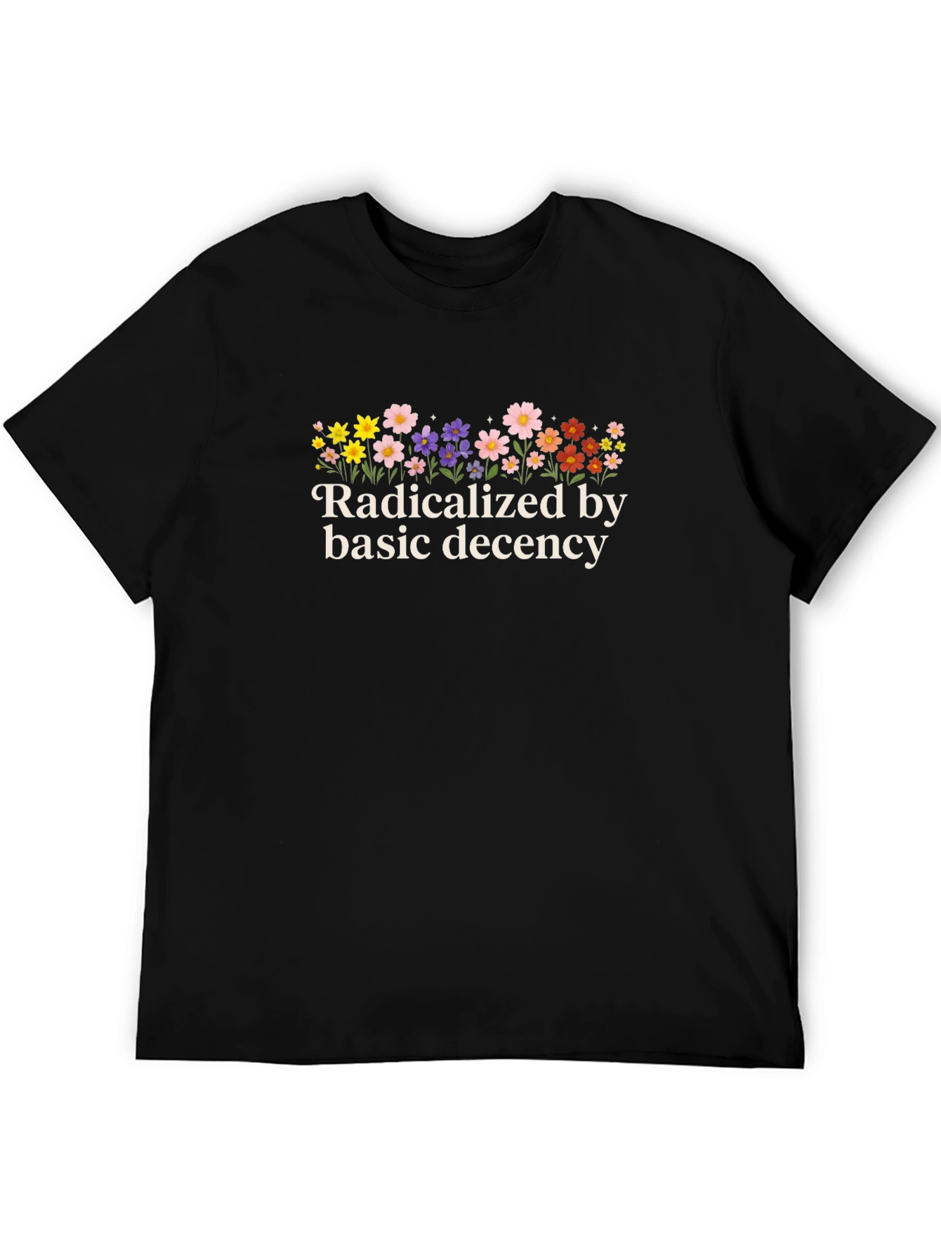 Radicalized by Basic Decency Floral Graphic Tee