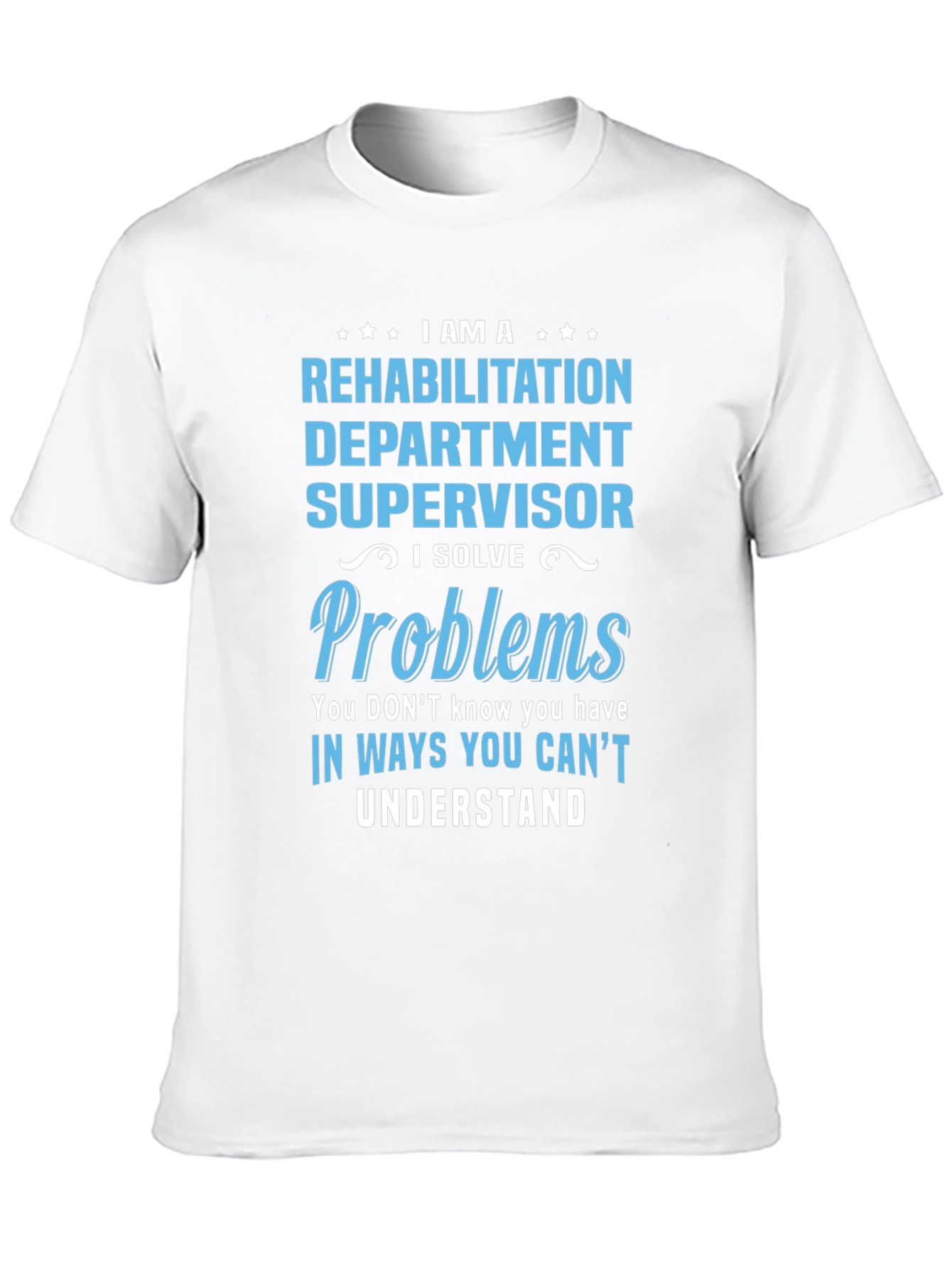 Rehabilitation Supervisor T-Shirt