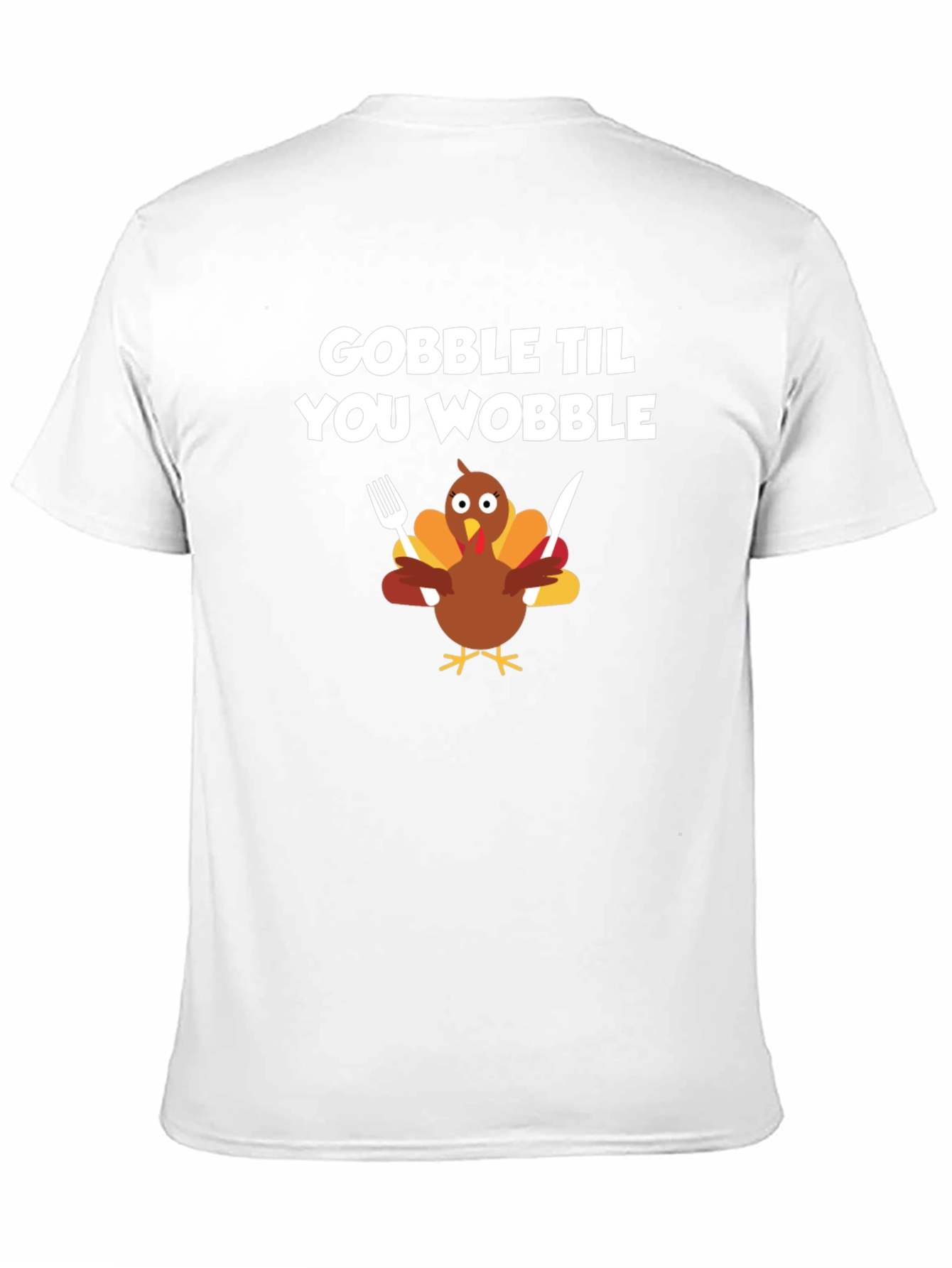 Gobble Til You Wobble T-Shirt
