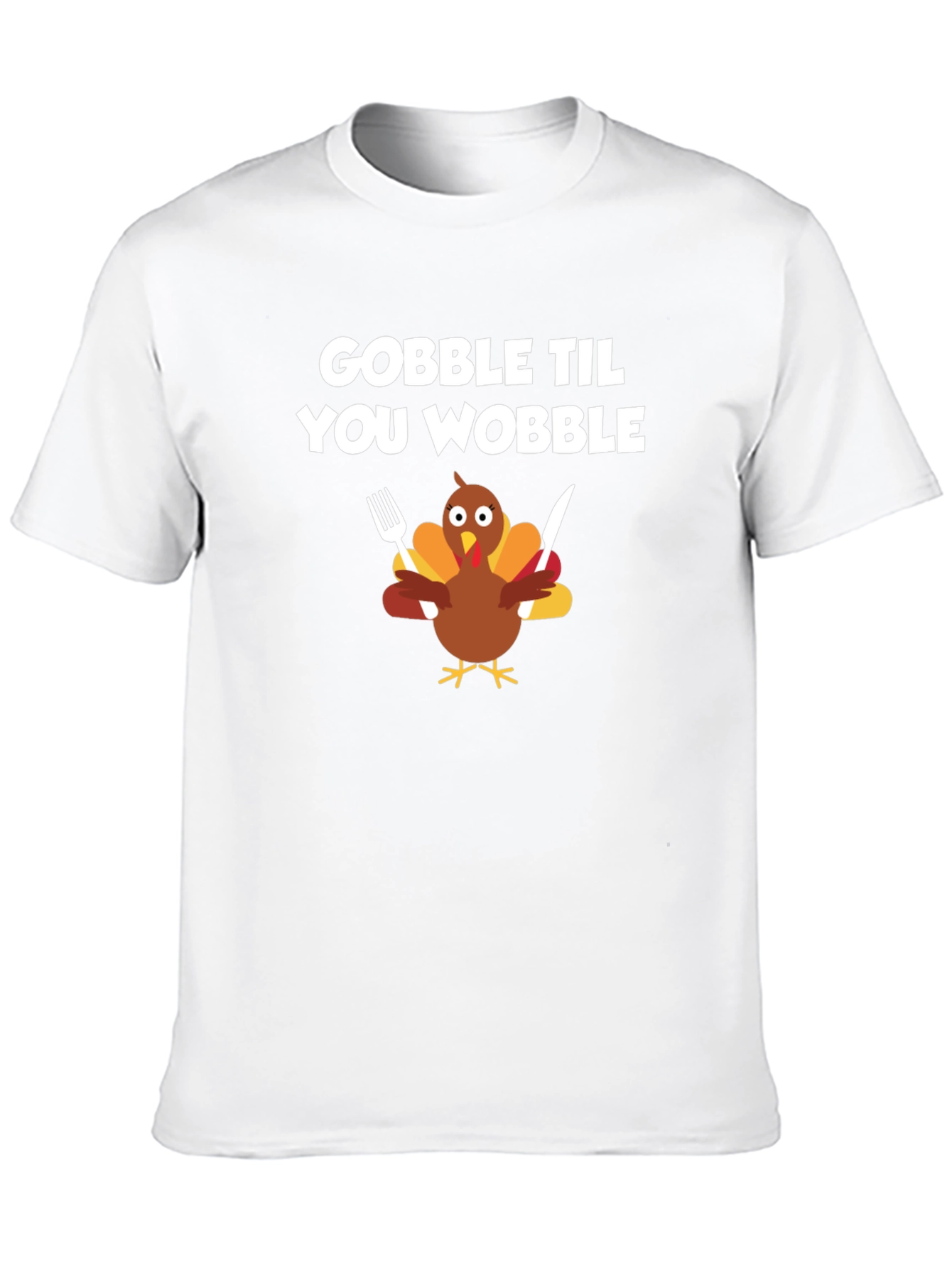 Gobble Til You Wobble T-Shirt