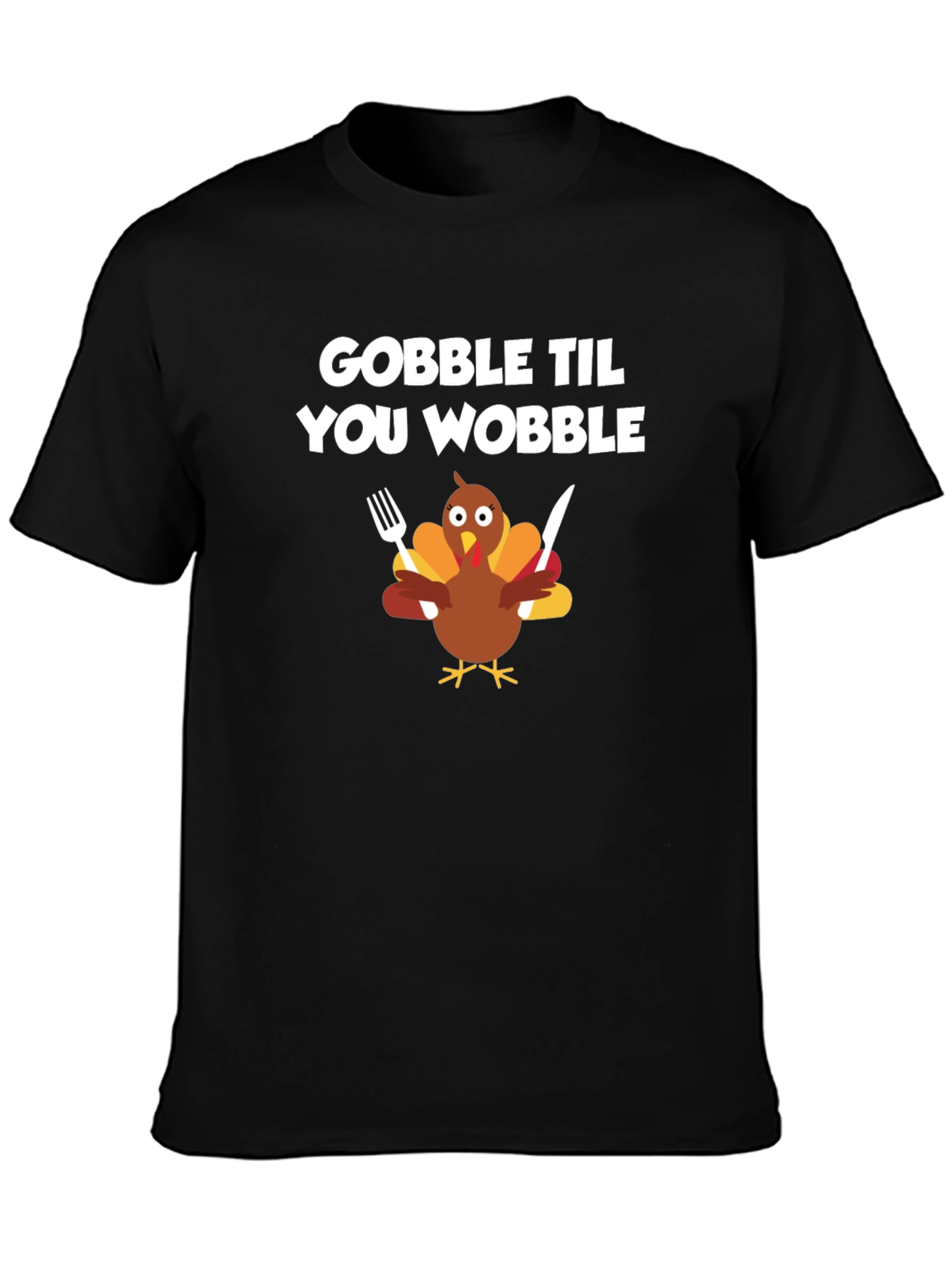 Gobble Til You Wobble T-Shirt