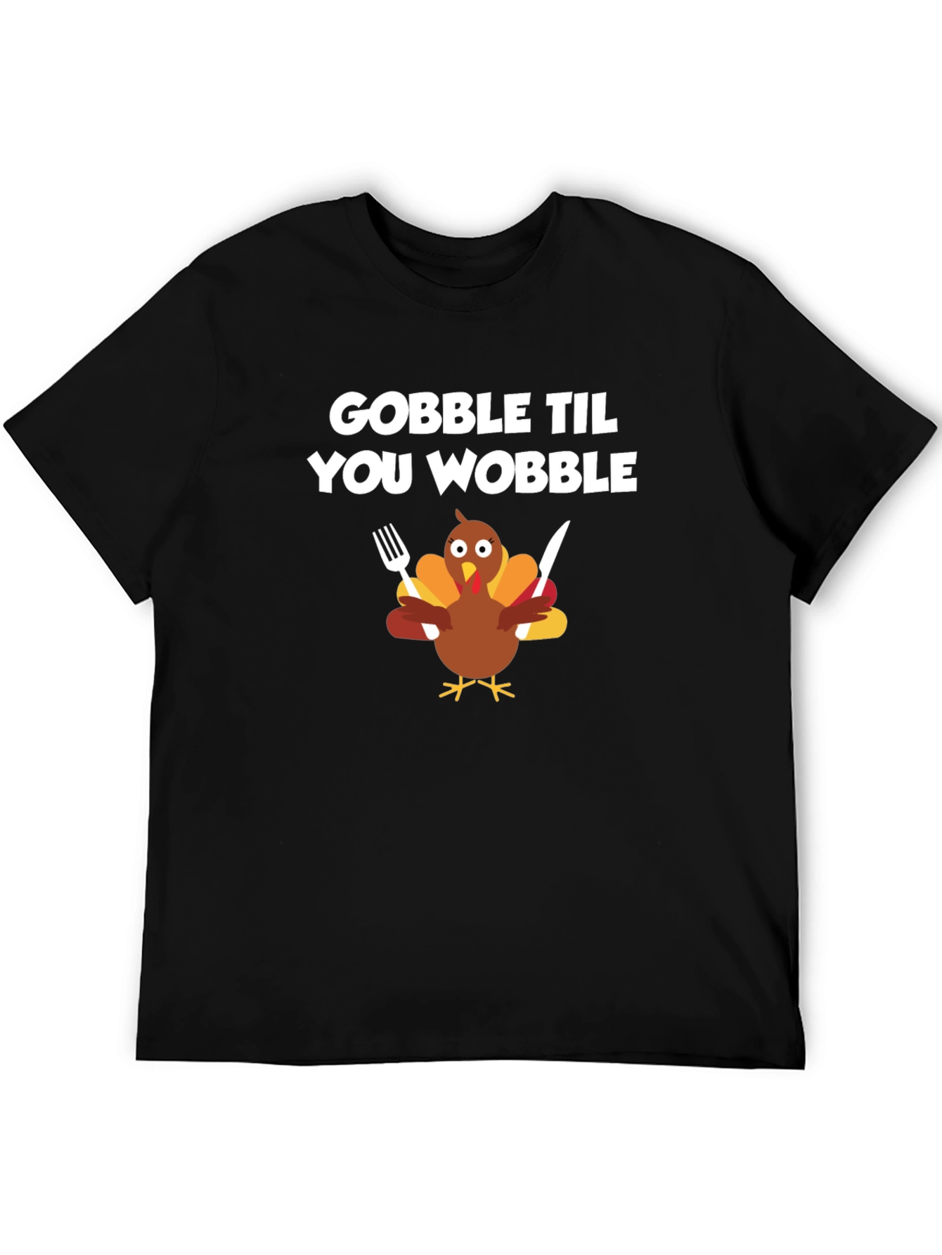Gobble Til You Wobble T-Shirt