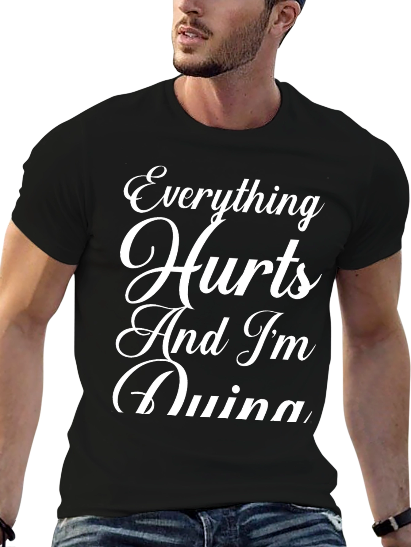 Everything Hurts Funny Sarcastic Graphic T-Shirt