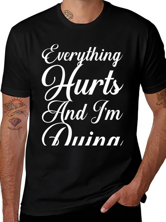 Everything Hurts Funny Sarcastic Graphic T-Shirt