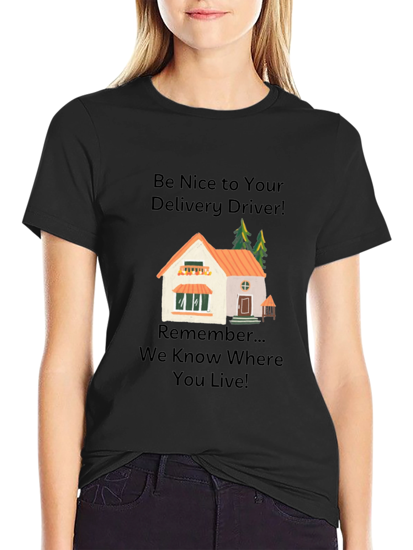 Be Nice to Your Delivery Driver T-Shirt
