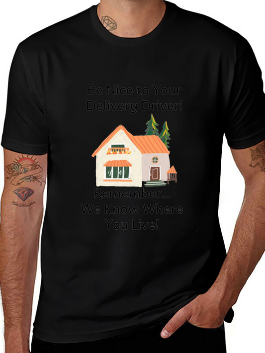 Be Nice to Your Delivery Driver T-Shirt