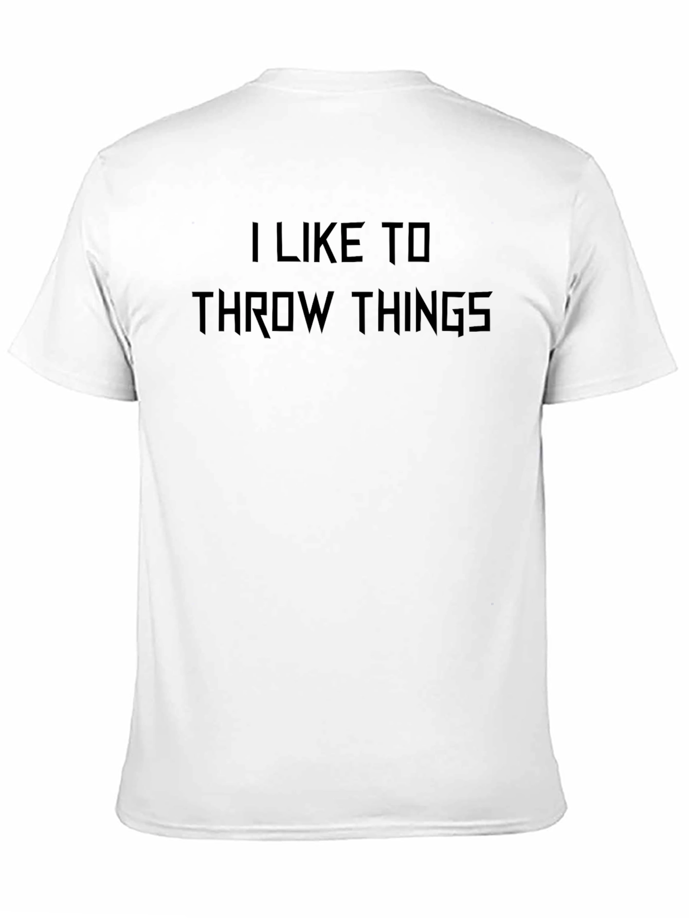 I Like To Throw Things - Funny T-Shirt