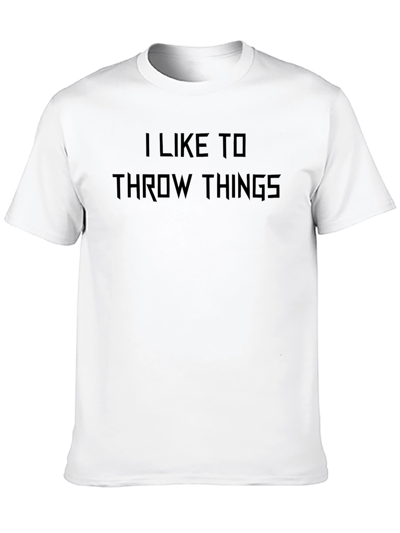 I Like To Throw Things - Funny T-Shirt