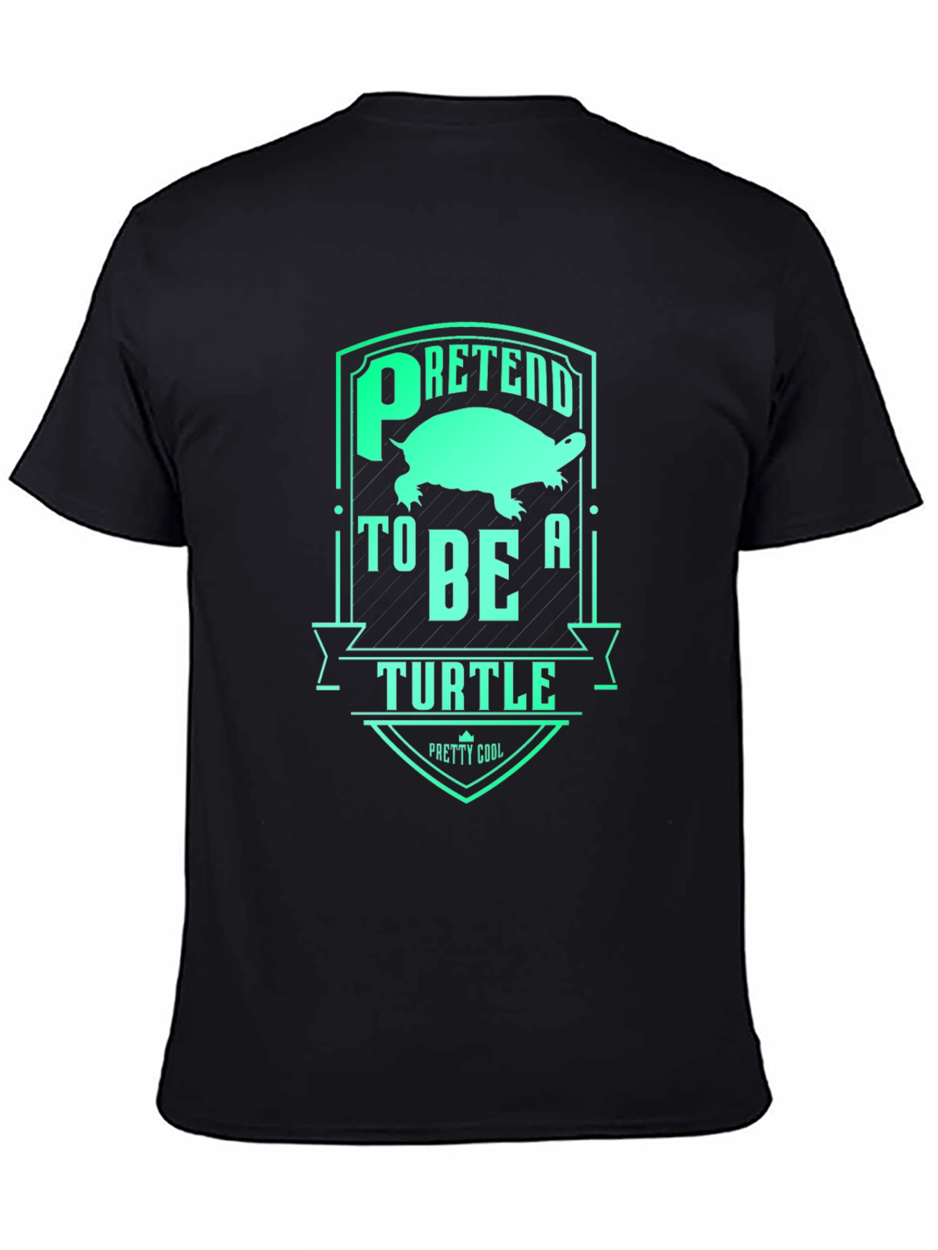 Pretend to Be a Turtle Graphic T-Shirt