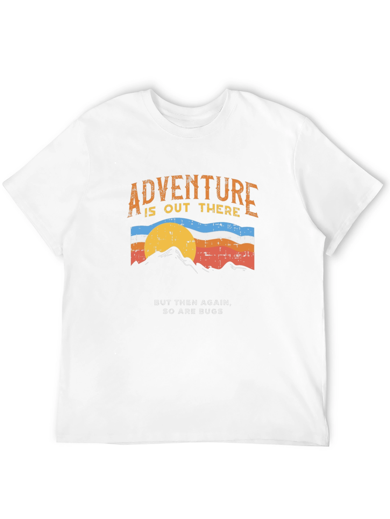 Adventure Tee: Out There But So Are Bugs!