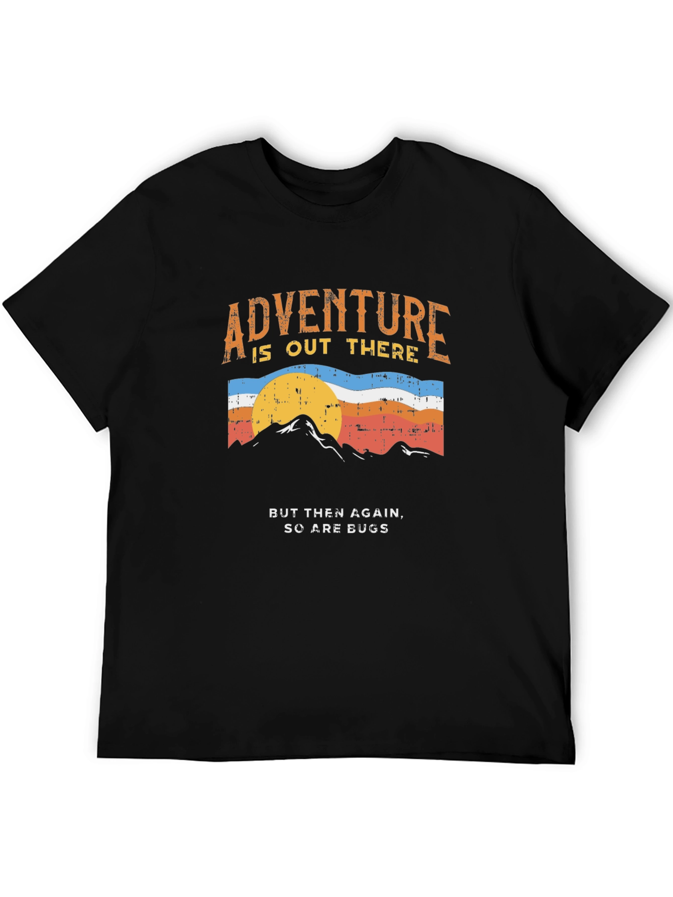 Adventure Tee: Out There But So Are Bugs!