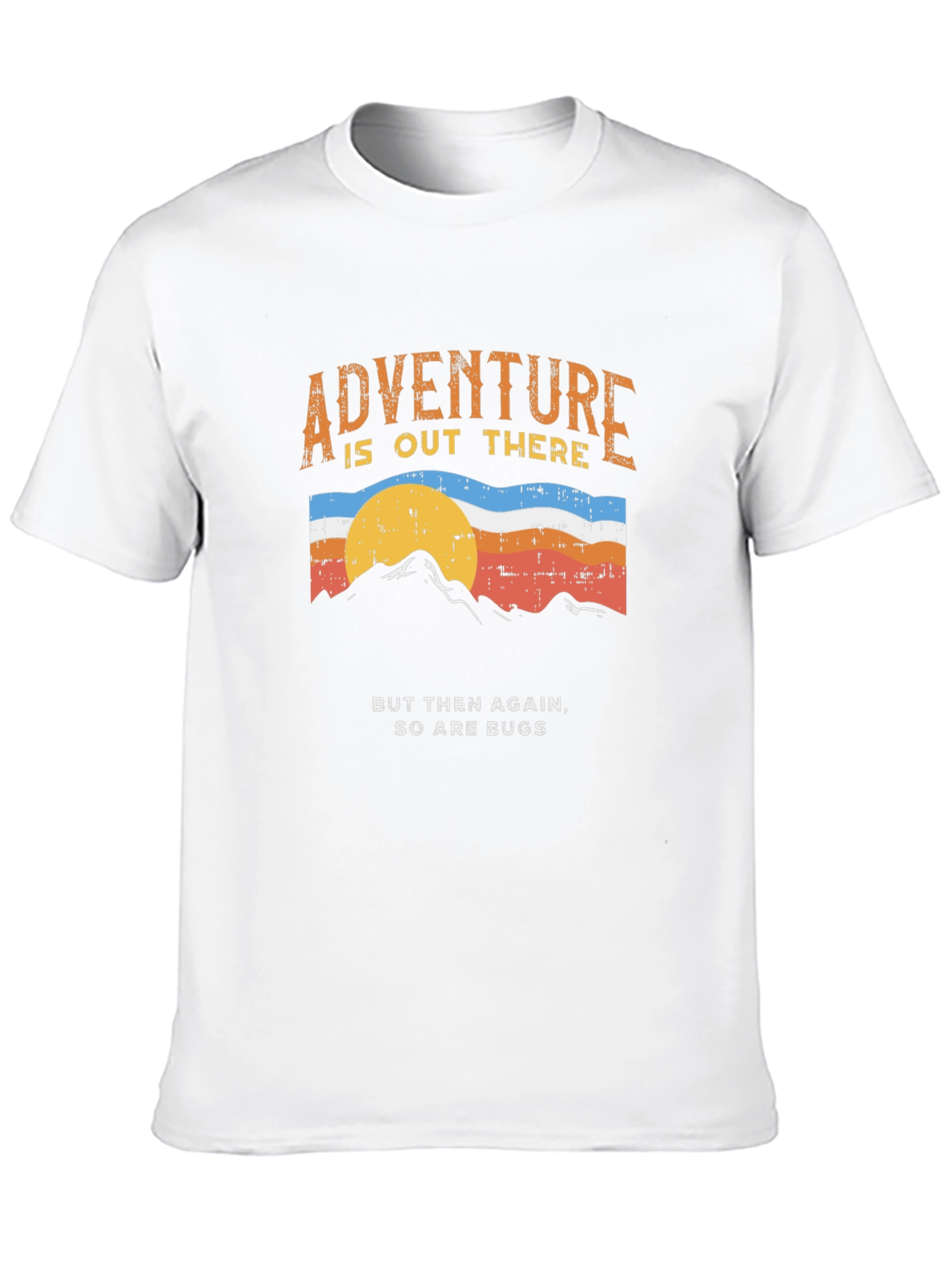 Adventure Tee: Out There But So Are Bugs!