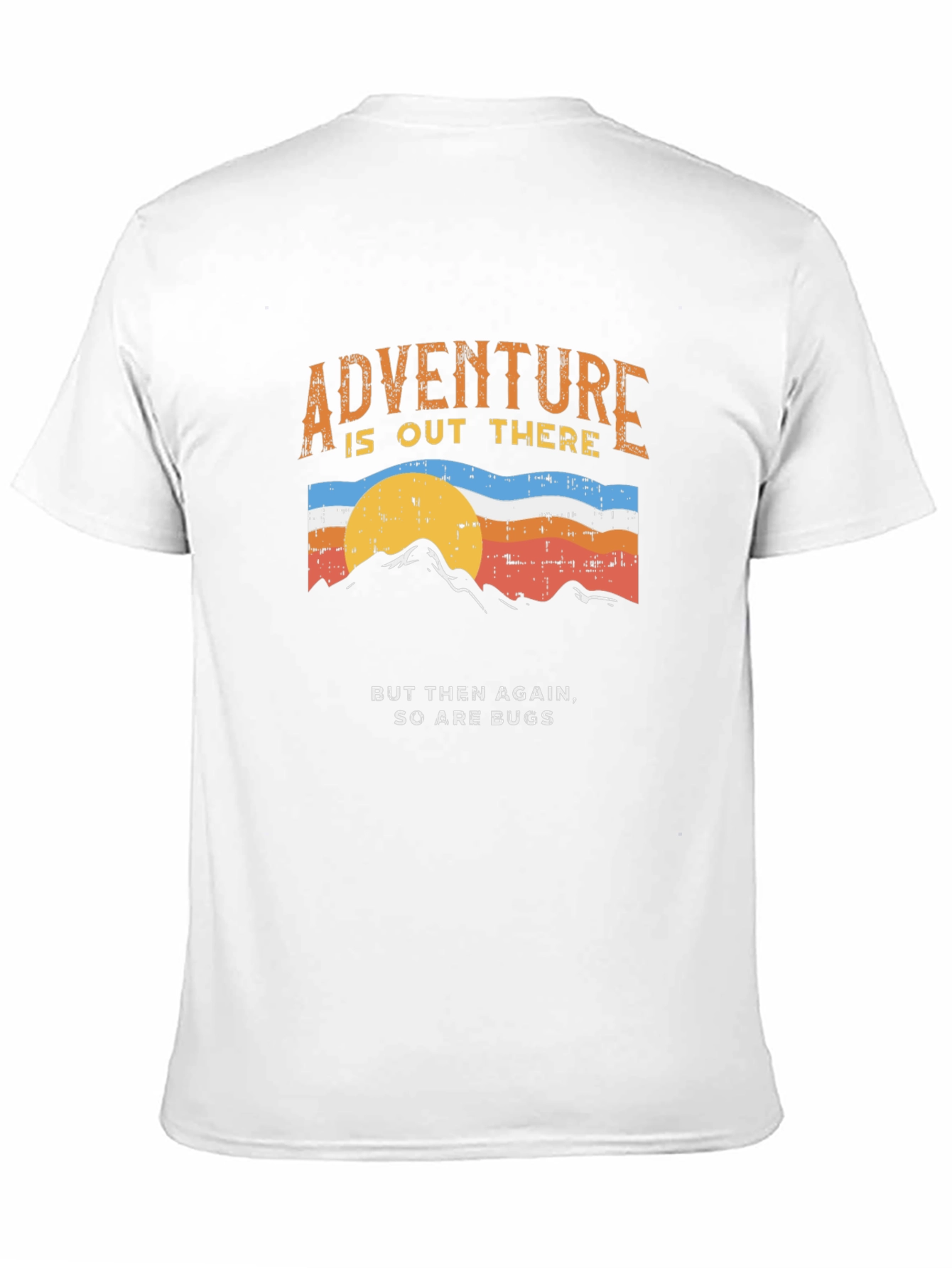 Adventure Tee: Out There But So Are Bugs!