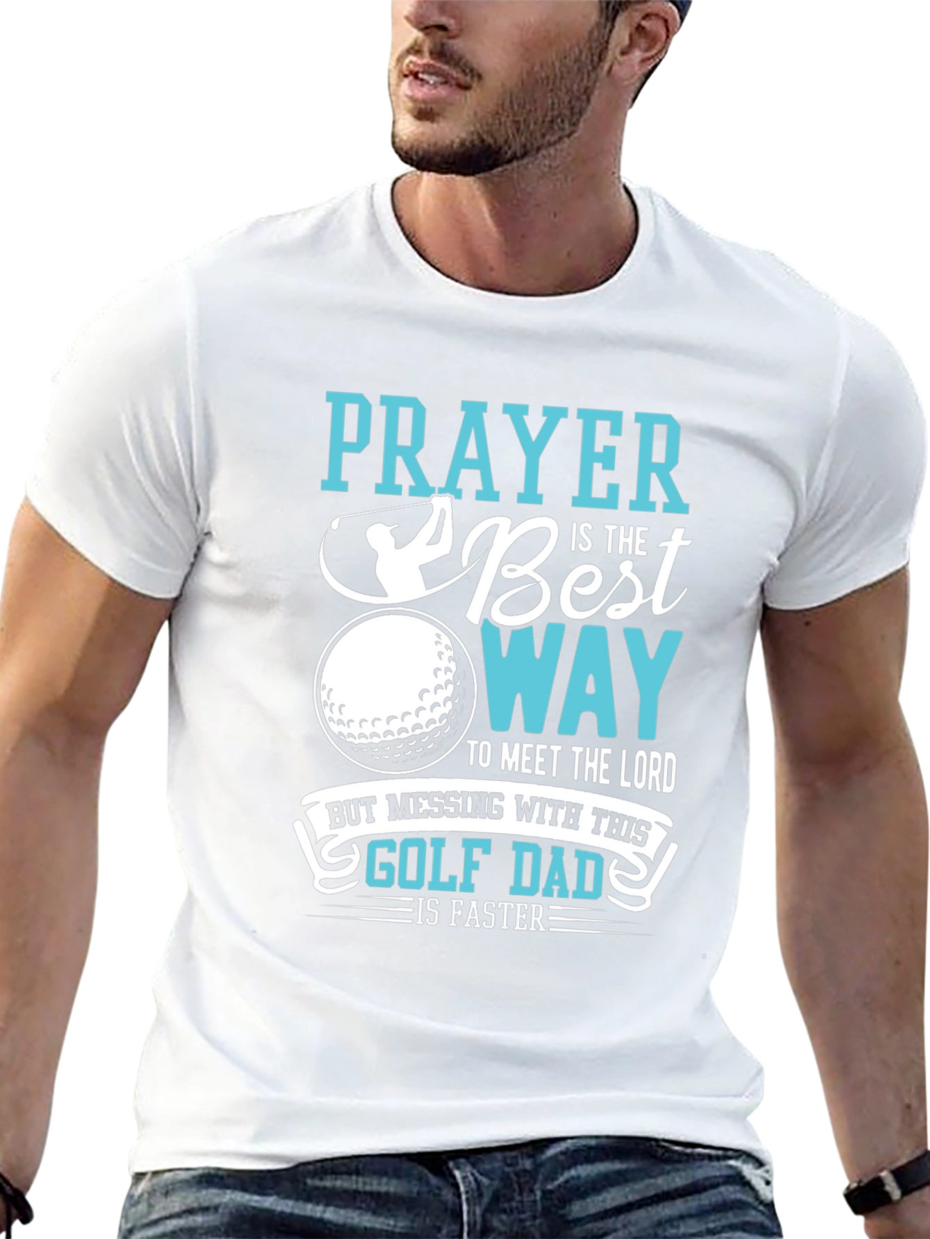 Golf Dad T-Shirt: Prayer is the Best Way