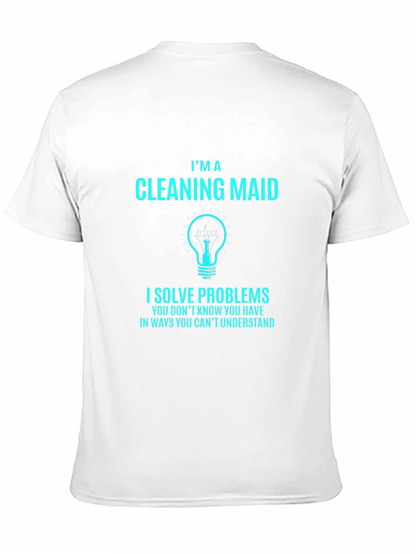 Im a Cleaning Maid T-Shirt