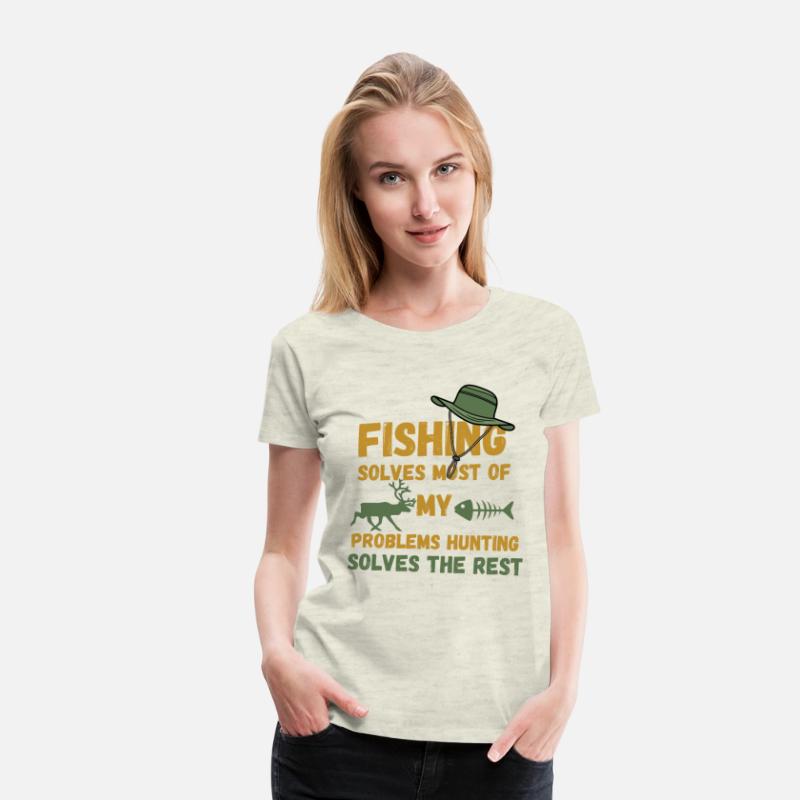 fishing solves most of my problems hunting solves