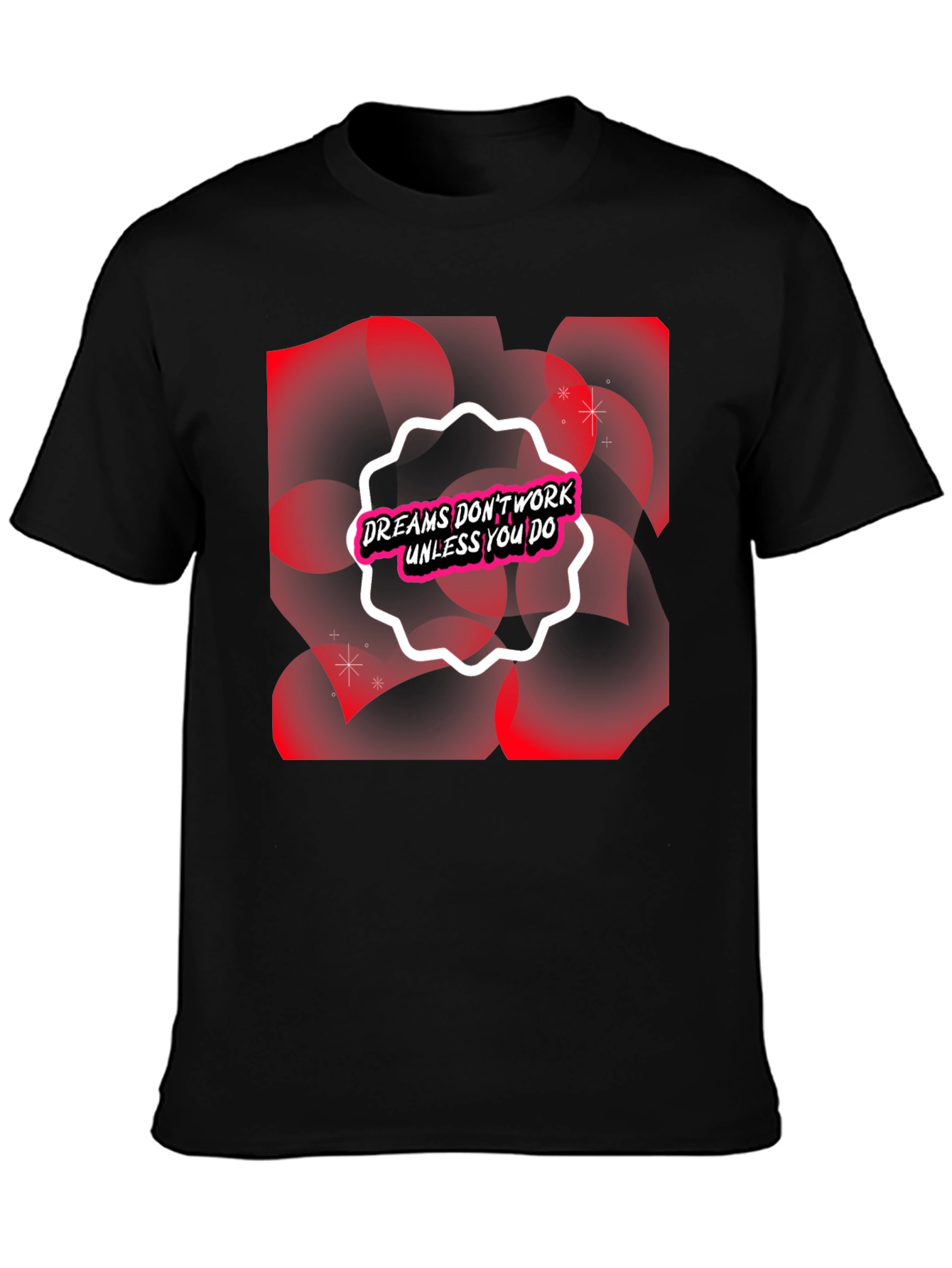Dreams Dont Work T-Shirt - Motivational Black Tee