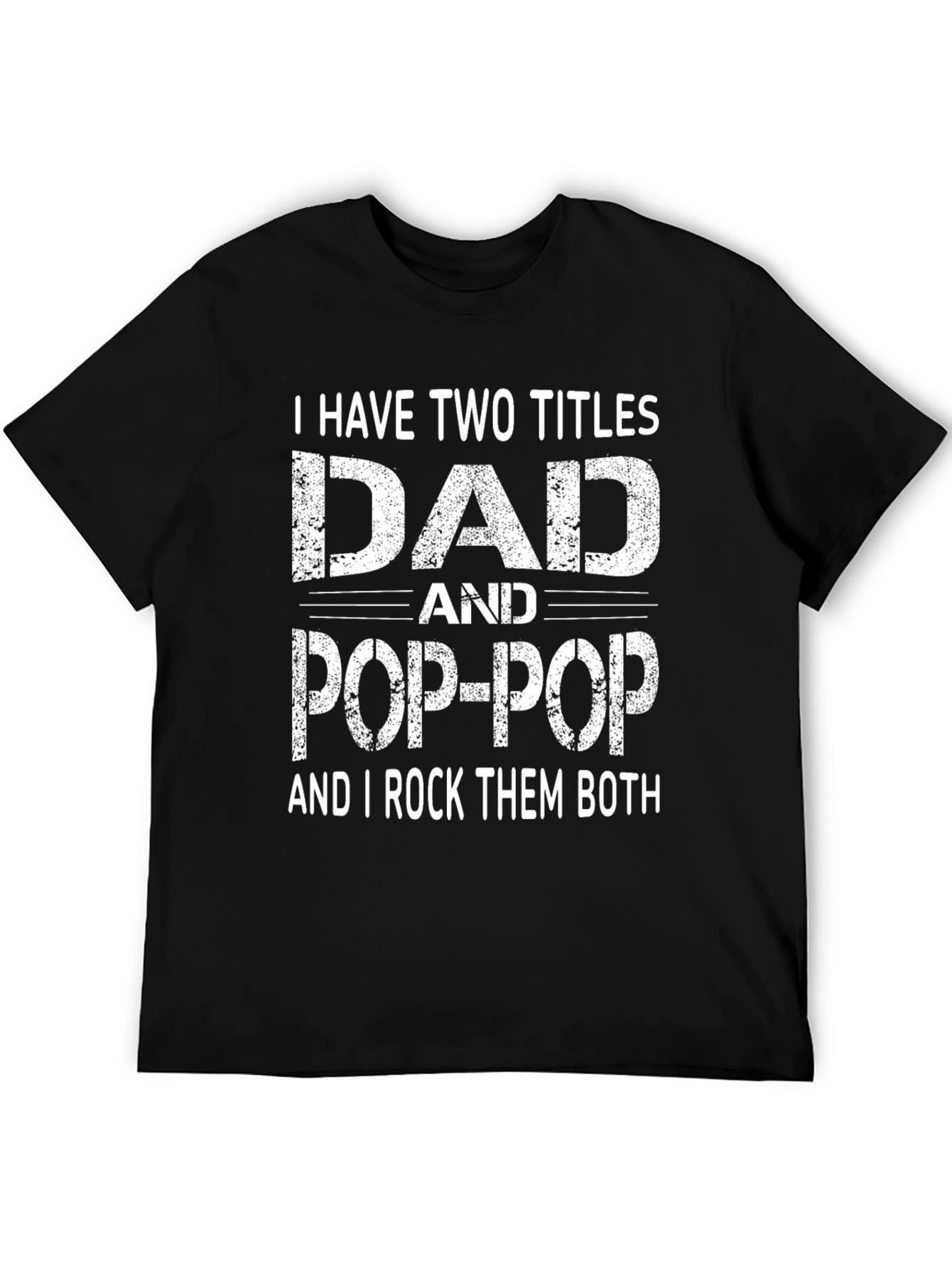 Dad & Pop-Pop T-Shirt - I Rock Them Both!
