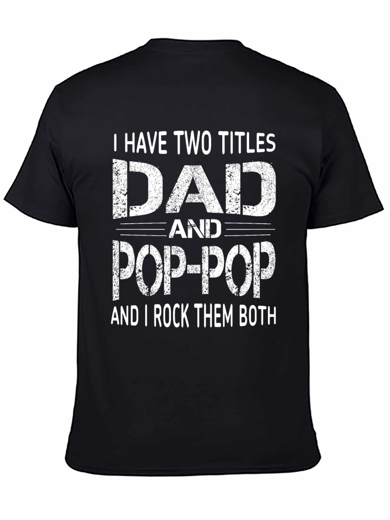 Dad & Pop-Pop T-Shirt - I Rock Them Both!