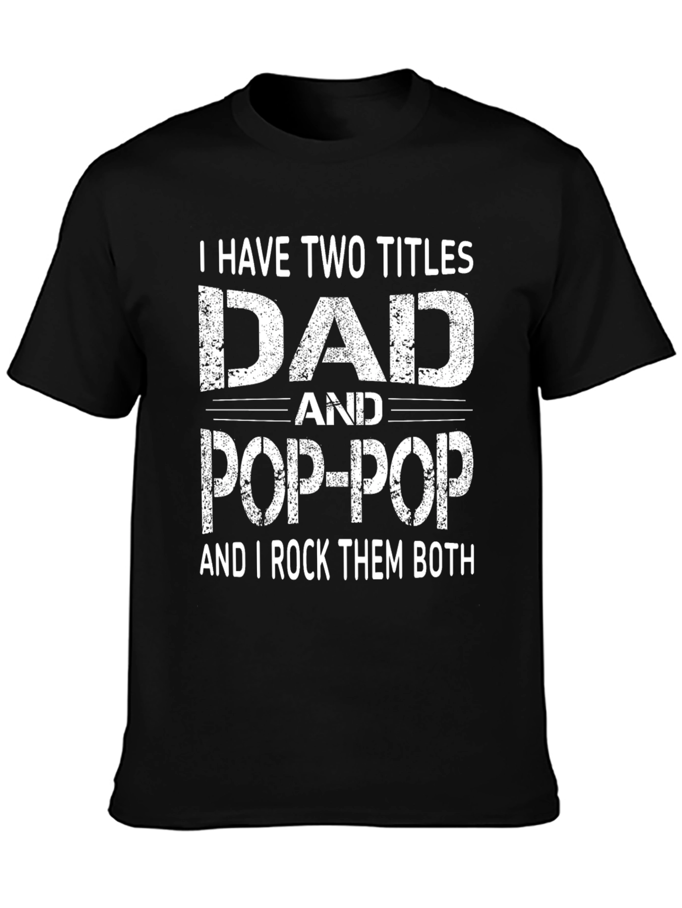 Dad & Pop-Pop T-Shirt - I Rock Them Both!