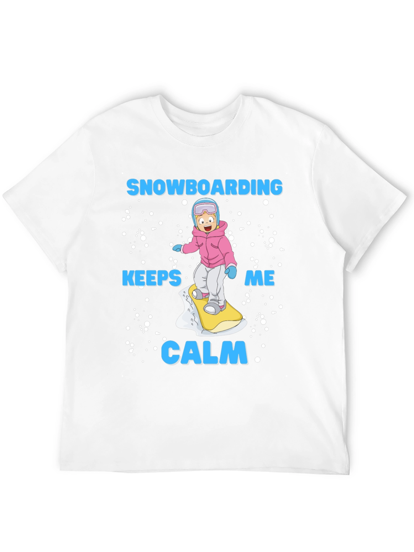 Snowboarding Keeps Me Calm T-Shirt
