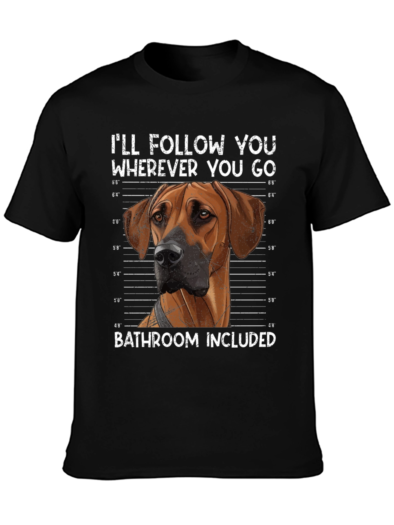 Dog Lover T-Shirt - Ill Follow You